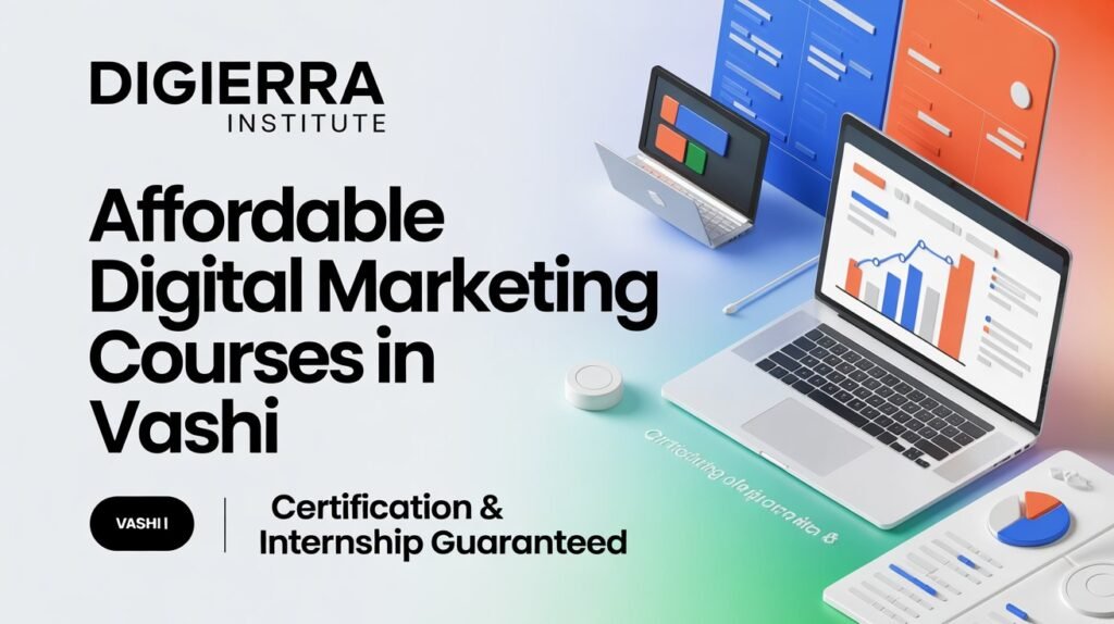 Affordable Digital Marketing Courses in Vashi with Certification & Internship